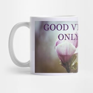 Life - Good Vibes Mug